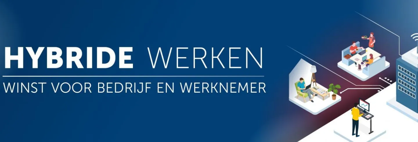 Hybride werken. Winst voor bedrijf en werknemer.