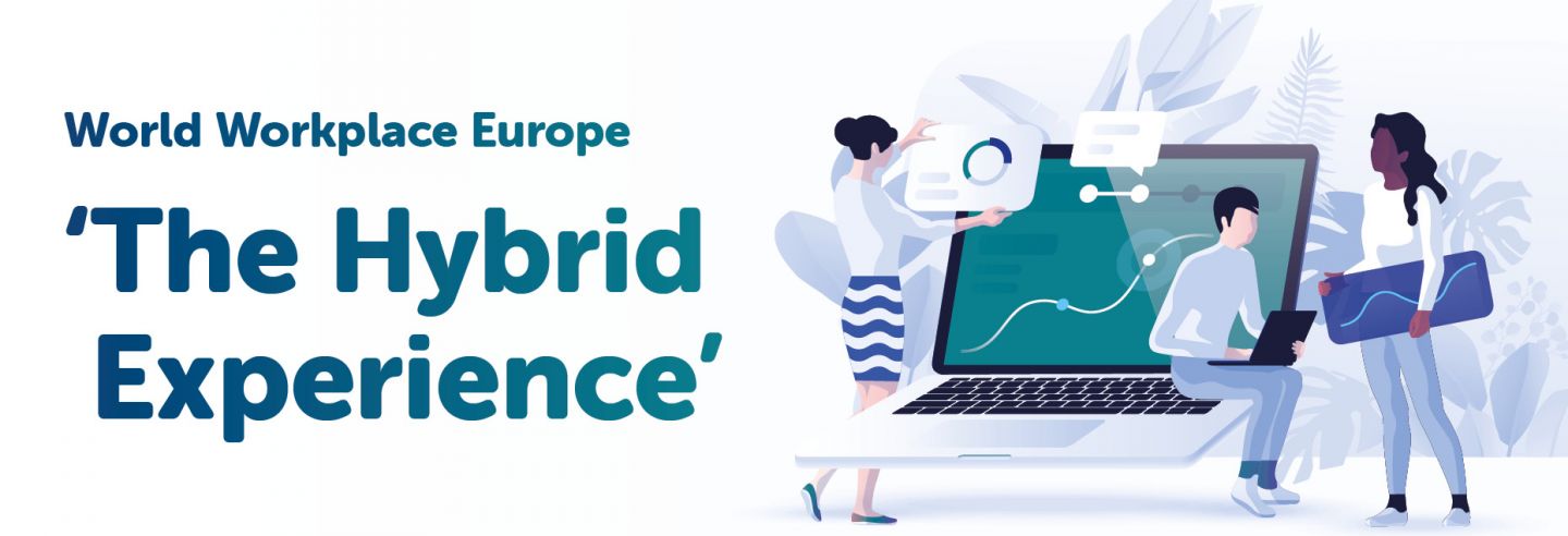 World Workplace Europe ‘22 - The Hybrid Experience