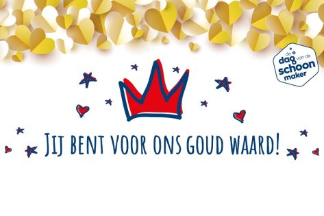 In het midden een rood kroontje met daarboven gouden hartjes en eronder 'Jij bent voor ons goud waard'